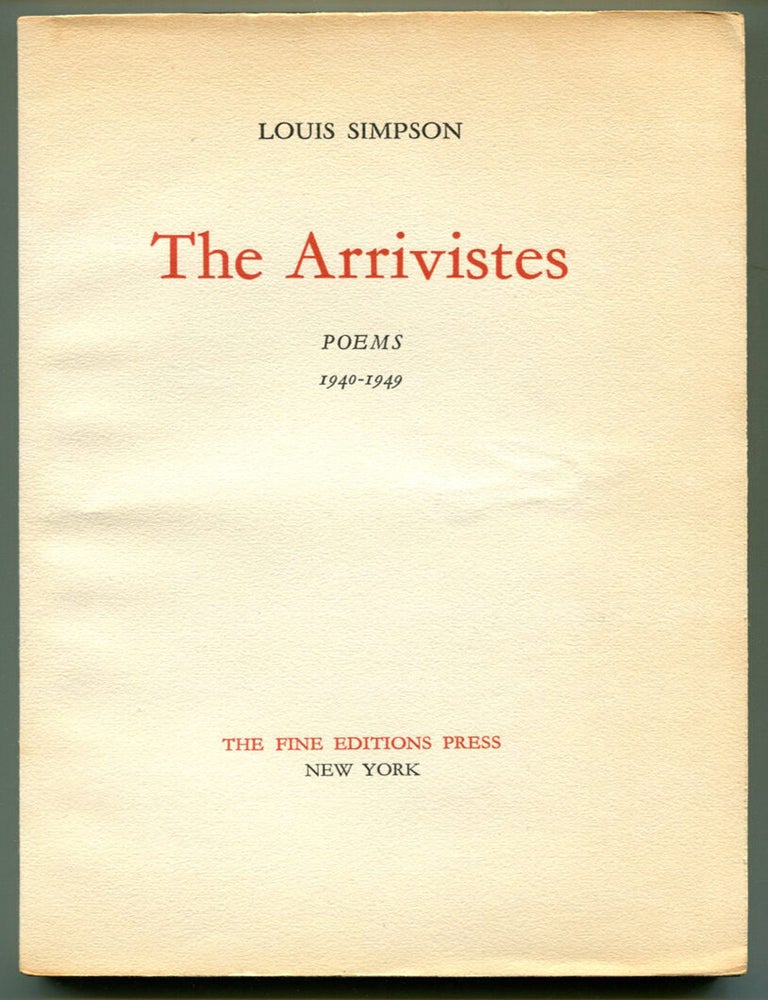 Item #53729 THE ARRIVISTES: Poems 1940-1949. Louis Simpson.