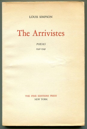 Item #53729 THE ARRIVISTES: Poems 1940-1949. Louis Simpson