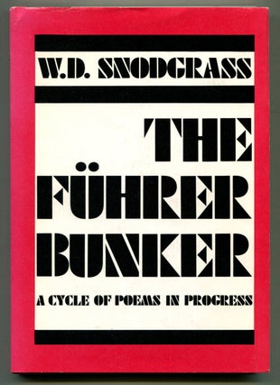 Item #53731 THE FUHRER BUNKER: A Cycle of Poems in Progress. W. D. Snodgrass