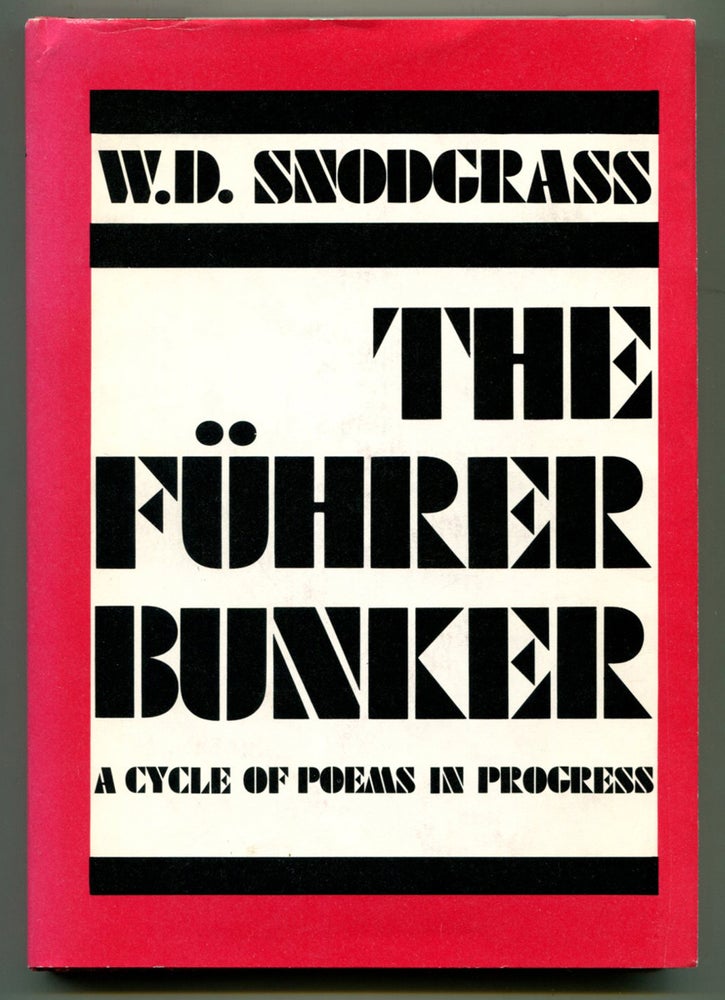 Item #53731 THE FUHRER BUNKER: A Cycle of Poems in Progress. W. D. Snodgrass.