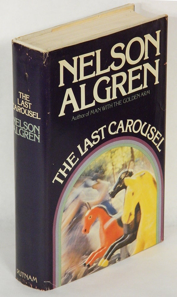 Item #53734 THE LAST CAROUSEL. Nelson Algren.