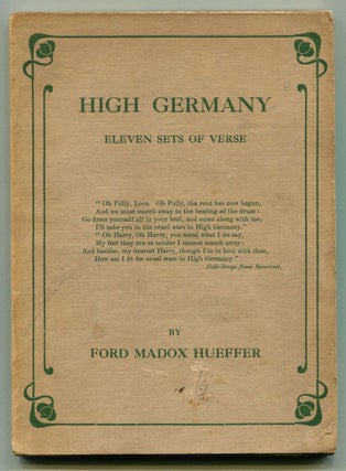 Item #53782 HIGH GERMANY: Eleven Sets of Verse. Ford Madox Ford, Ford Madox Hueffer