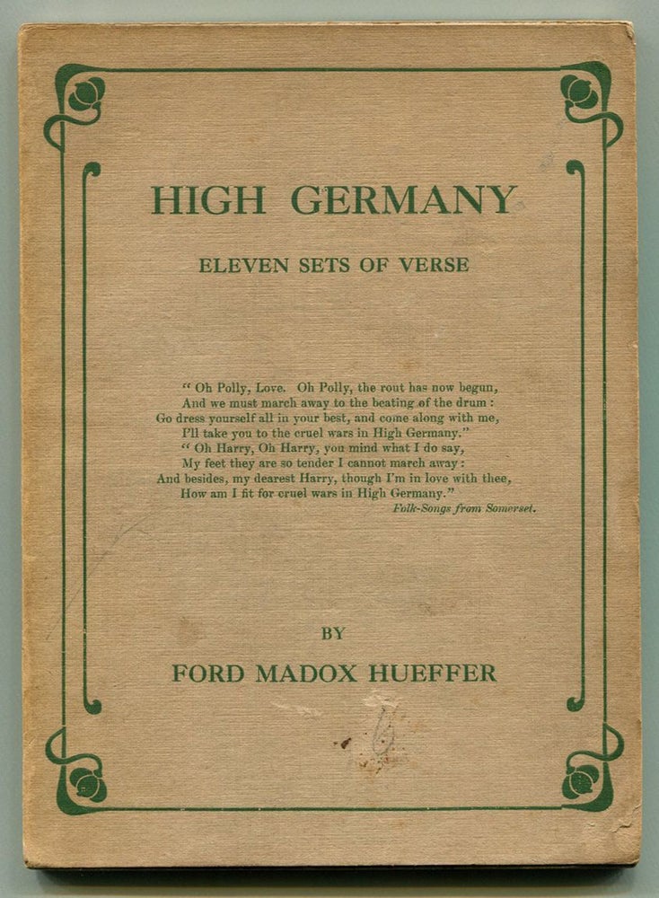 Item #53782 HIGH GERMANY: Eleven Sets of Verse. Ford Madox Ford, Ford Madox Hueffer.
