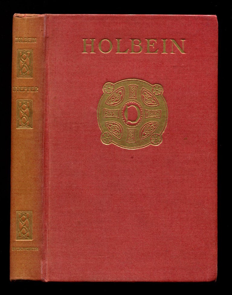 Item #53785 HANS HOLBEIN THE YOUNGER: A Critical Monograph. Ford Madox Ford, Ford Madox Hueffer.