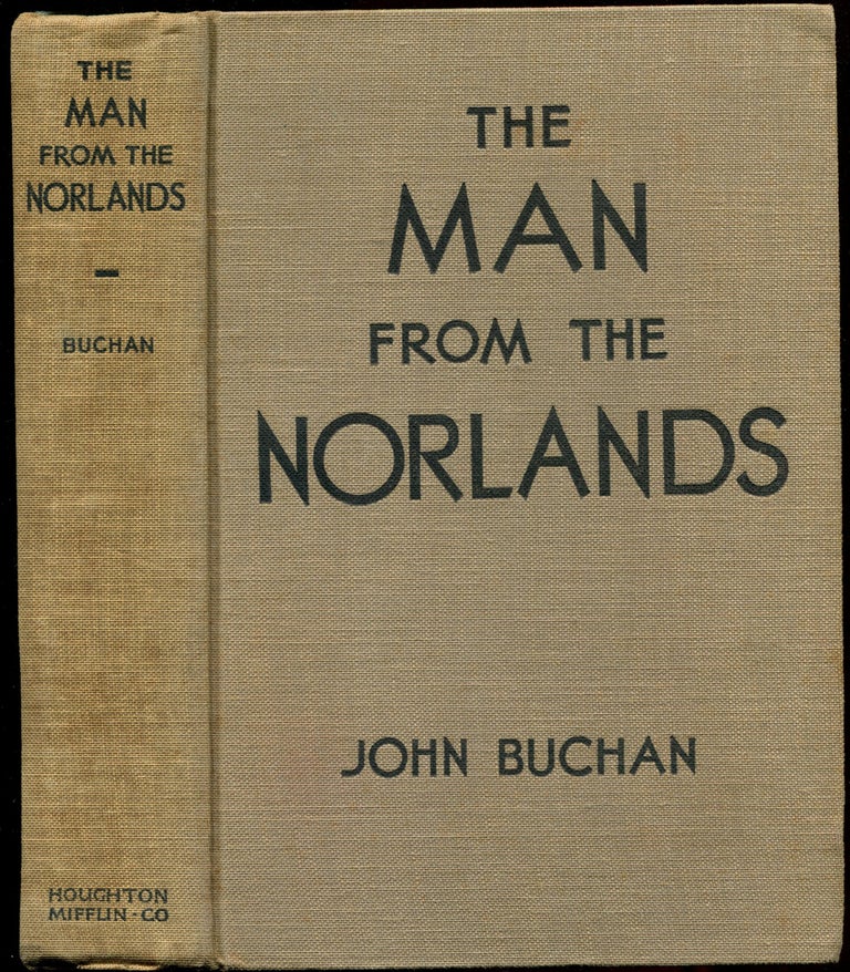 Item #53940 THE MAN FROM THE NORLANDS. John Buchan.