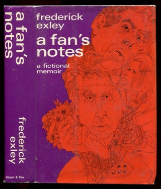 Item #53965 A FAN'S NOTES: A Fictional Memoir. Frederick Exley