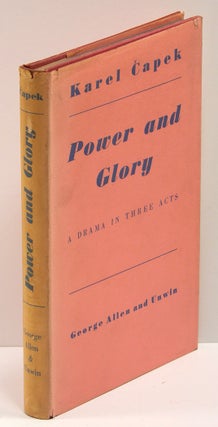 Item #54003 POWER AND GLORY: A Drama in Three Acts. Karel Capek