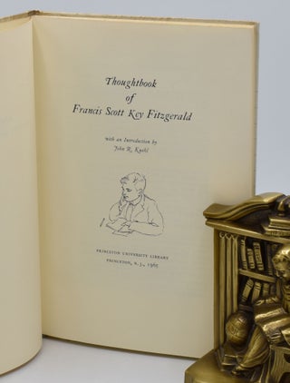 THOUGHTBOOK OF FRANCIS SCOTT KEY FITZGERALD; [Together with original appearance in "The Princeton University Library Chronicle," Winter 1965].