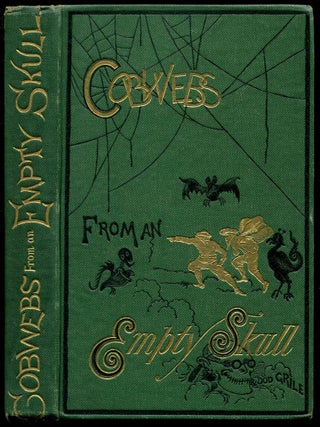 Item #54109 COBWEBS FROM AN EMPTY SKULL. Ambrose Bierce, as Dod Grile