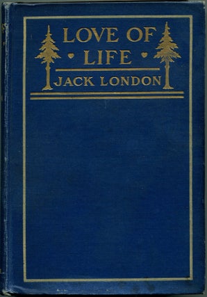 Item #54127 LOVE OF LIFE: And Other Stories. Jack London