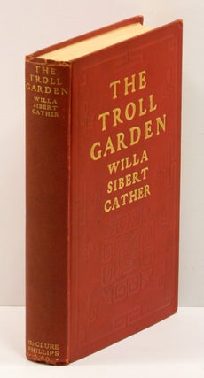 Item #54155 THE TROLL GARDEN. Willa Sibert Cather