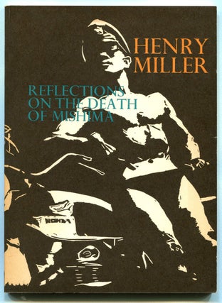 Item #54160 REFLECTIONS ON THE DEATH OF MISHIMA. Henry Miller