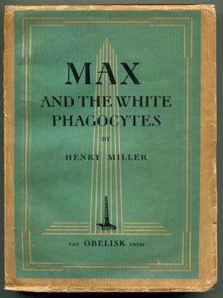 MAX AND THE WHITE PHAGOCYTES. Henry Miller.