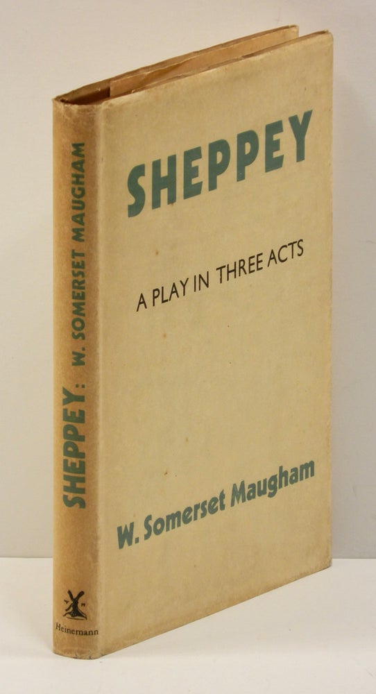 Item #54212 SHEPPEY: A Play in Three Acts. W. Somerset Maugham.