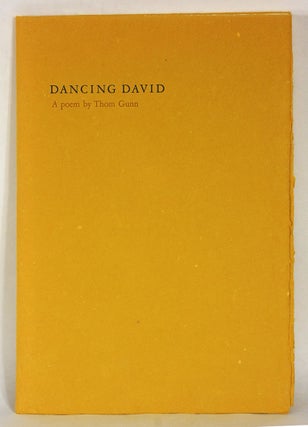 Item #54267 DANCING DAVID; [Association copy inscribed to Anthony Hecht]. Thom Gunn,...