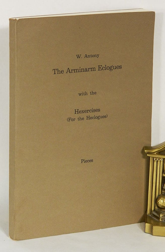 Item #54273 THE ARMINARM ECOLOGUES; With the Hexercises (for the Heclogues): Pieces. W. Antony, David Mus.