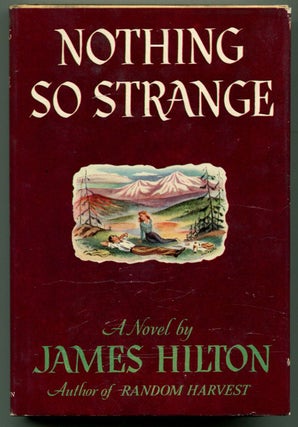 Item #54452 NOTHING SO STRANGE. James Hilton