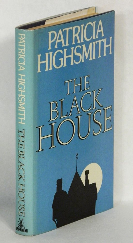 Item #54459 THE BLACK HOUSE. Patricia Highsmith.