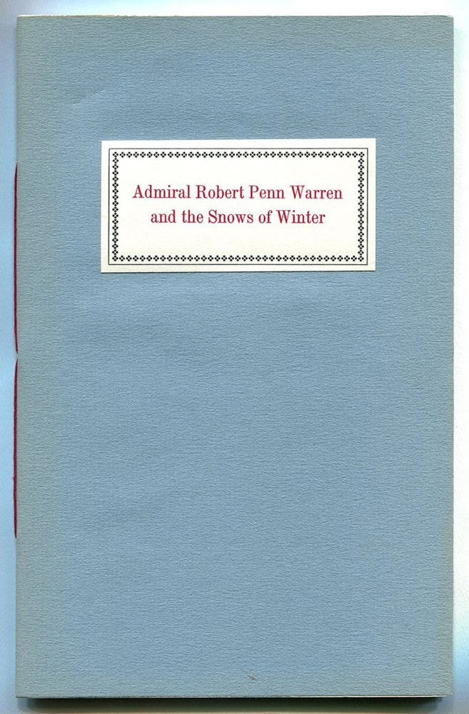 Item #54474 ADMIRAL ROBERT PENN WARREN AND THE SNOWS OF WINTER. William Styron, Robert Penn Warren.