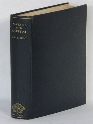 Item #54570 VALUE AND CAPITAL: An Inquiry into Some Fundamental Principles of Economic Theory. J....