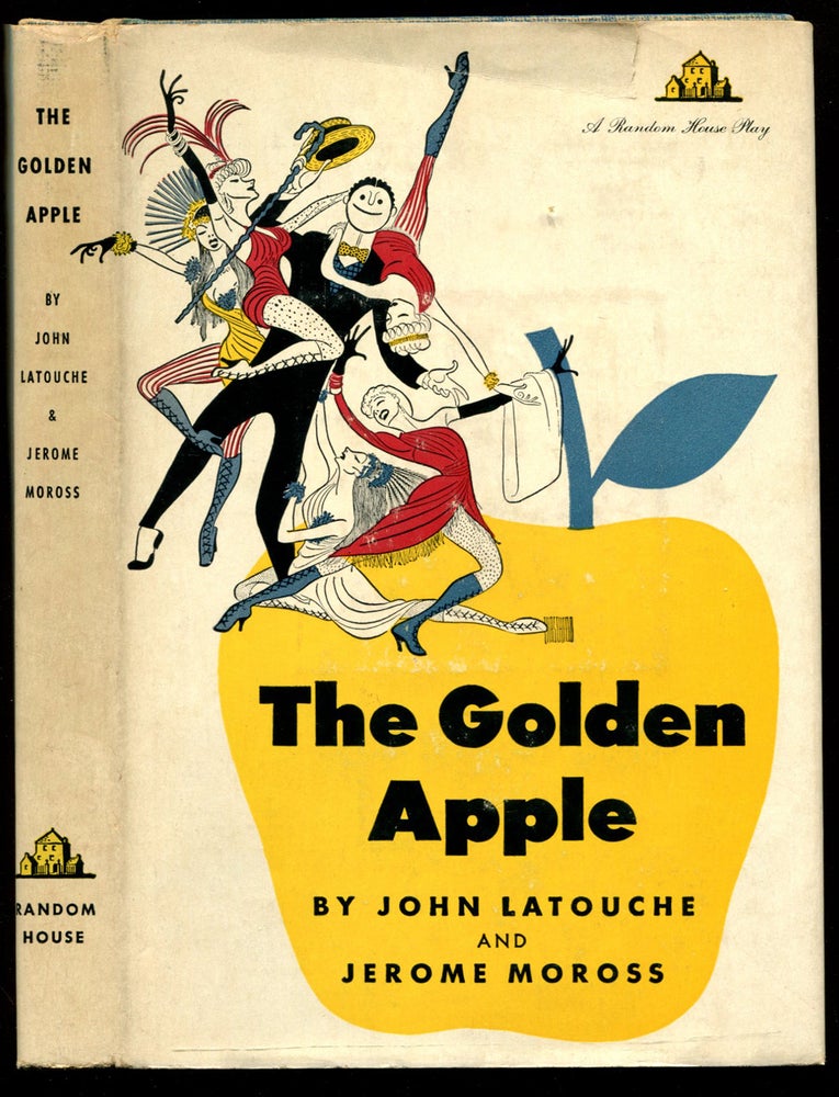 Item #54708 THE GOLDEN APPLE: A Musical in Two Acts. John Latouche, Jerome Moross.