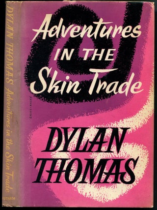 ADVENTURES IN THE SKIN TRADE.