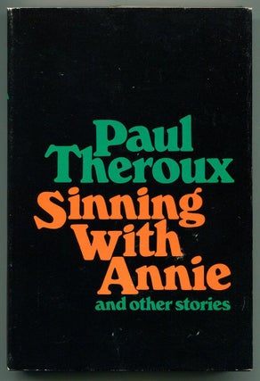 Item #54797 SINNING WITH ANNIE: and other Stories. Paul Theroux