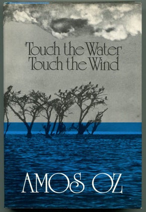 Item #54812 TOUCH THE WATER TOUCH THE WIND. Amos Oz