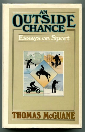 Item #54871 AN OUTSIDE CHANCE Essays on Sport. Thomas McGuane