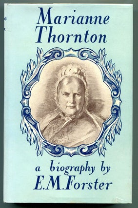 Item #54885 MARIANNE THORNTON: A Domestic Biography. E. M. Forster
