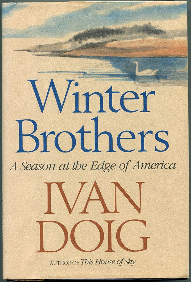 Item #54991 WINTER BROTHERS: A Season at the Edge of America. Ivan Doig.