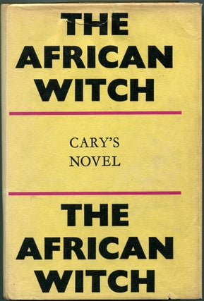 Item #55007 THE AFRICAN WITCH. Joyce Cary