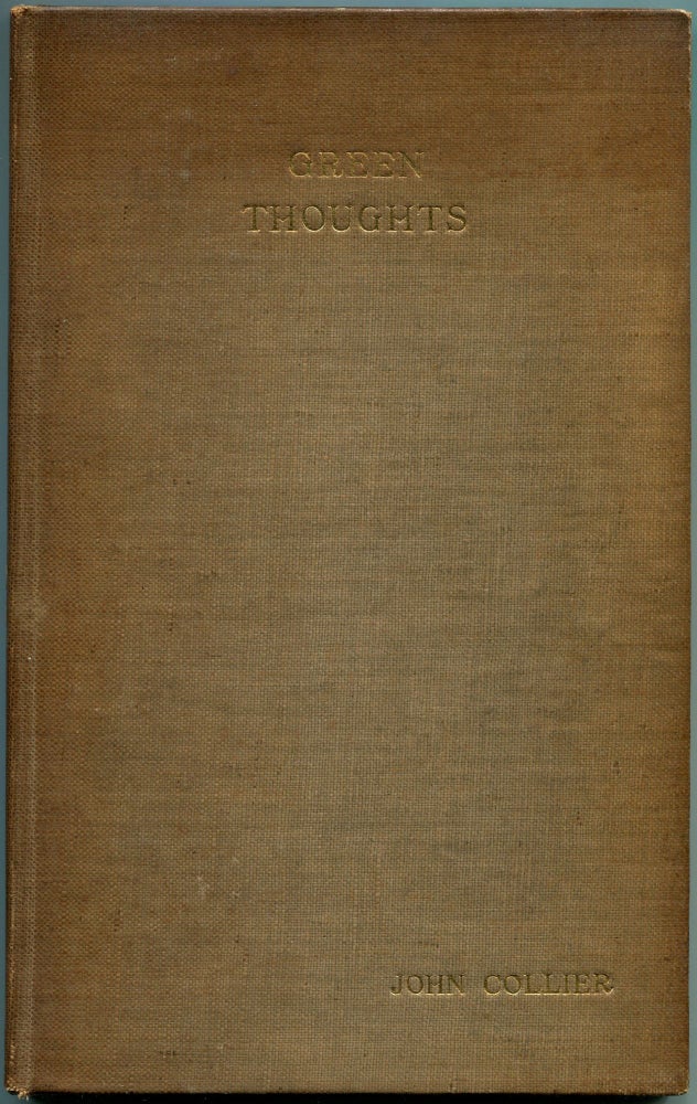 Item #55011 GREEN THOUGHTS: Being No. 12 of the Furnival Books. John Collier.
