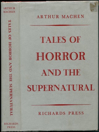 TALES OF HORROR AND THE SUPERNATURAL. Arthur Machen, Philip Van Doren.