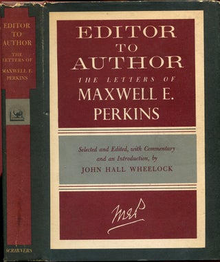 Item #55079 EDITOR TO AUTHOR: The Letters of Maxwell E. Perkins. Maxwell E. Perkins, John Hall...