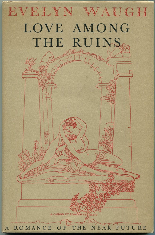 Item #55085 LOVE AMONG THE RUINS: A Romance of the Near Future. Evelyn Waugh.