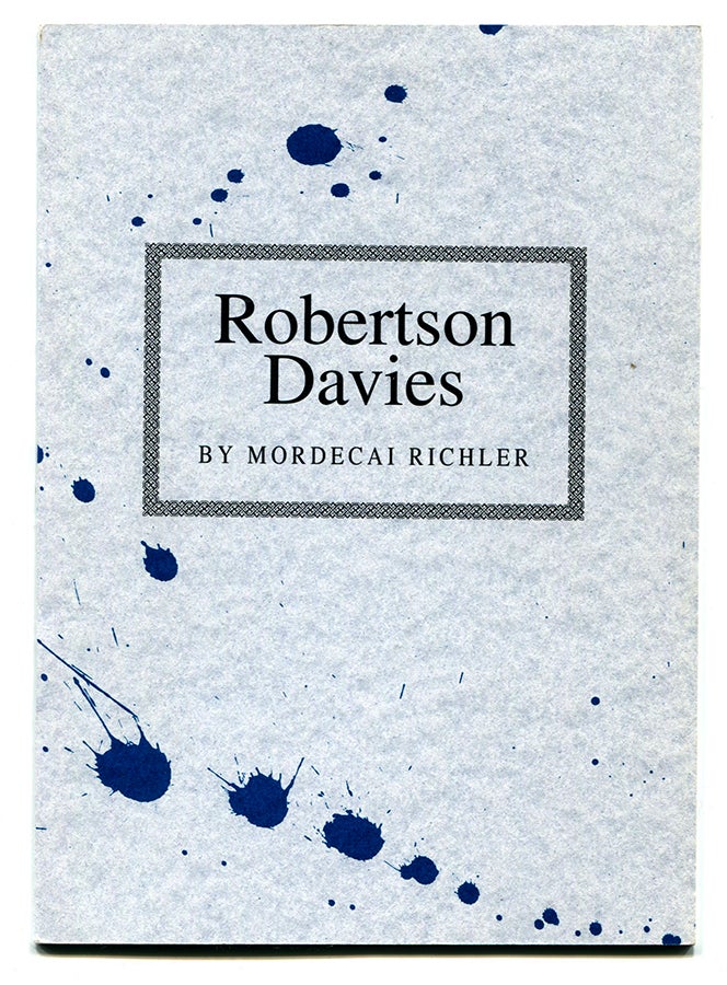 Item #55127 ROBERTSON DAVIES. Robertson Davies, by Mordecai Richler.