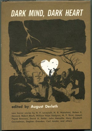Item #55147 DARK MIND, DARK HEART. August Derleth