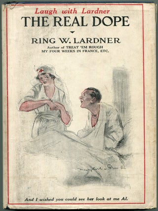 Item #55206 THE REAL DOPE. Ring W. Lardner
