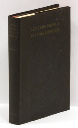Item #55263 LETTERS FROM A FLYING OFFICER. Rothesay Stuart Wortley, John Buchan, introduction...