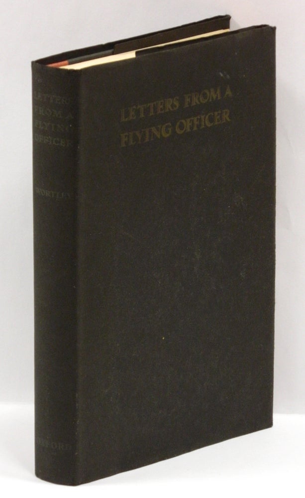 Item #55263 LETTERS FROM A FLYING OFFICER. Rothesay Stuart Wortley, John Buchan, introduction Duff Cooper.