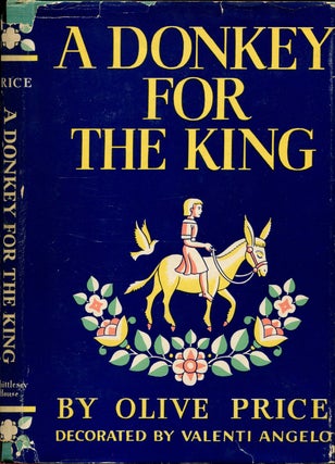 Item #55375 A DONKEY FOR THE KING; [Letter from Price to Angelo laid in]. Olive Price, Valenti...