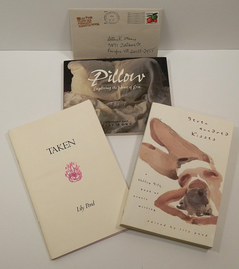 Item #55486 TAKEN | SEVEN HUNDRED KISSES | PILLOW: EXPLORING THE HEART OF EROS; [Three volumes, one signed and one with Autograph Notecard Signed laid in]. Lily Pond.