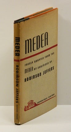 Item #55487 MEDEA: Freely Adapted From the MEDEA of Euripides. Robinson Jeffers, John Frederick Nims
