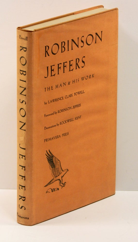 Item #55507 ROBINSON JEFFERS: THE MAN AND HIS WORK. Lawrence Clark Powell, Robinson Jeffers.