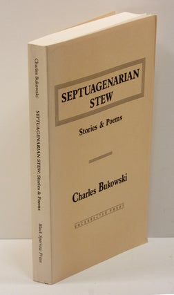 Item #55513 SEPTUAGENARIAN STEW: Stories & Poems. Charles Bukowski, Robinson Jeffers
