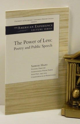 Item #55571 THE POWER OF LESS: Poetry and Public Speech. Samuel Hazo