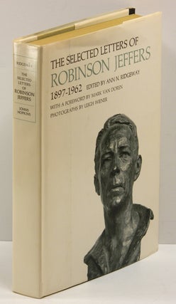 Item #55579 THE SELECTED LETTERS OF ROBINSON JEFFERS 1897-1962. Robinson Jeffers, Mark Van Doren,...