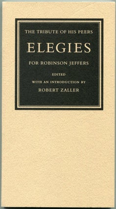 Item #55610 THE TRIBUTE OF HIS PEERS: ELEGIES FOR ROBINSON JEFFERS. Robinson Jeffers, Czeslaw...