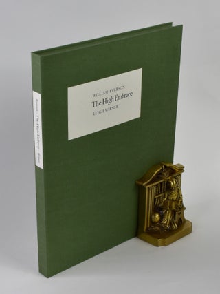 Item #55621 THE HIGH EMBRACE. William Everson, poet, photographer Leigh Wiener, printer Patrick...